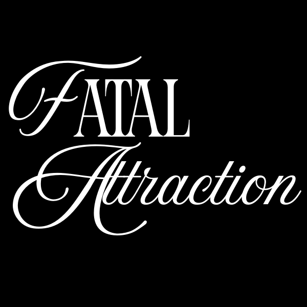 [February] Fatal Attraction