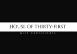 House of Thirty-First Gift Card