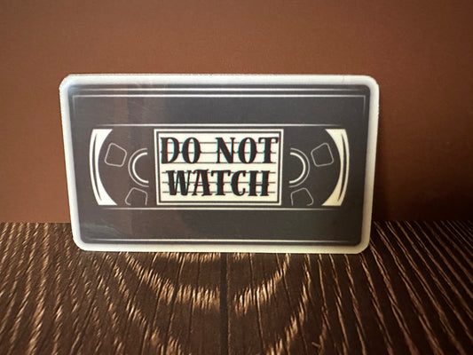 DO NOT WATCH • sticker